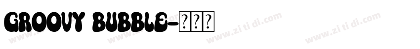groovy bubble字体转换